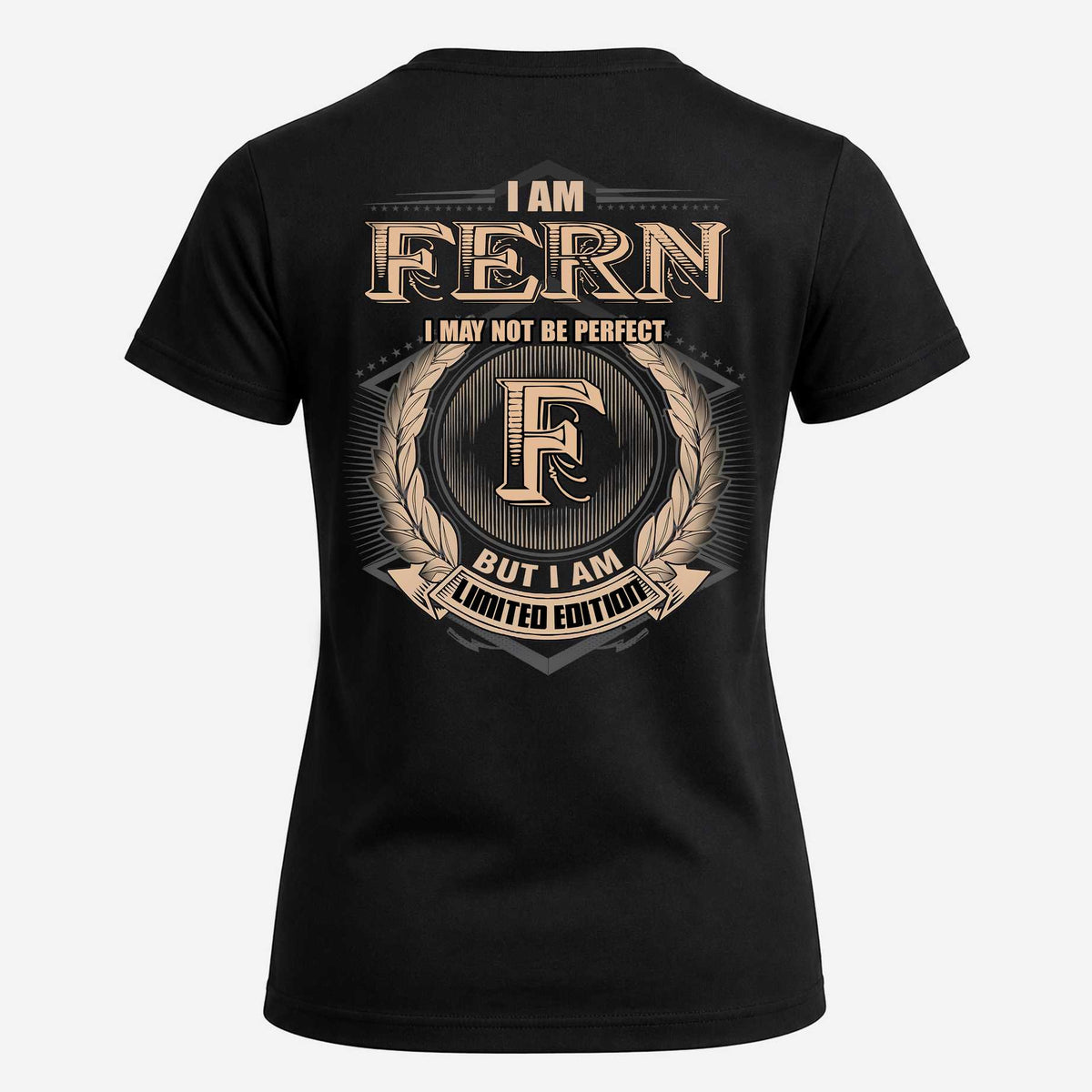 FERN 2K-101–Personalized Name Quote Apparel “I Am NAME May Not Be Perfect But I Am Limited Edition”