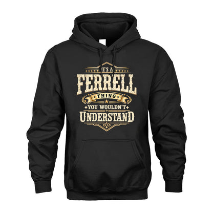 FERRELL HH-F009–Personalized Name Quote Apparel “It’s an NAME Thing You Wouldn’t Understand”