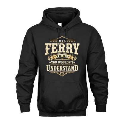 FERRY HH-F009–Personalized Name Quote Apparel “It’s an NAME Thing You Wouldn’t Understand”