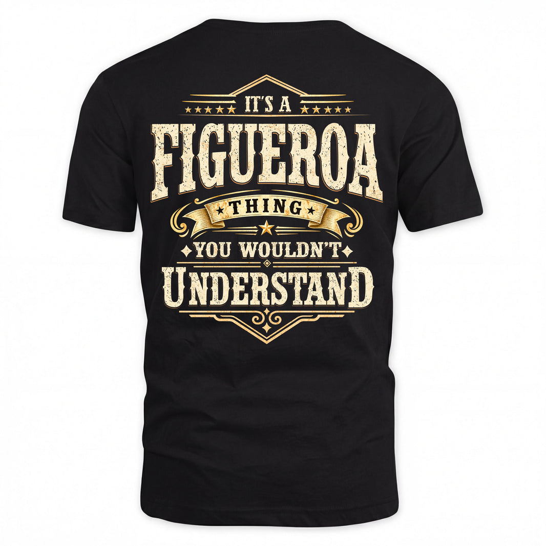 FIGUEROA HH-F003–Personalized Name Quote Apparel “It’s an NAME Thing You Wouldn’t Understand”