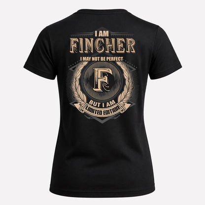 FINCHER 2K-101–Personalized Name Quote Apparel “I Am NAME May Not Be Perfect But I Am Limited Edition”