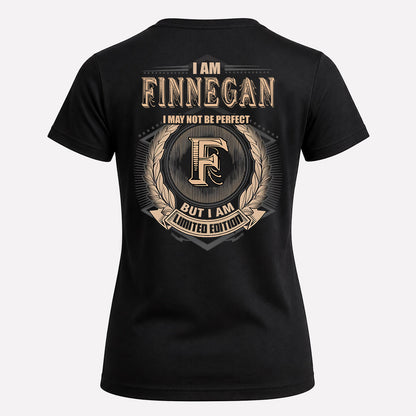 FINNEGAN 2K-101–Personalized Name Quote Apparel “I Am NAME May Not Be Perfect But I Am Limited Edition”