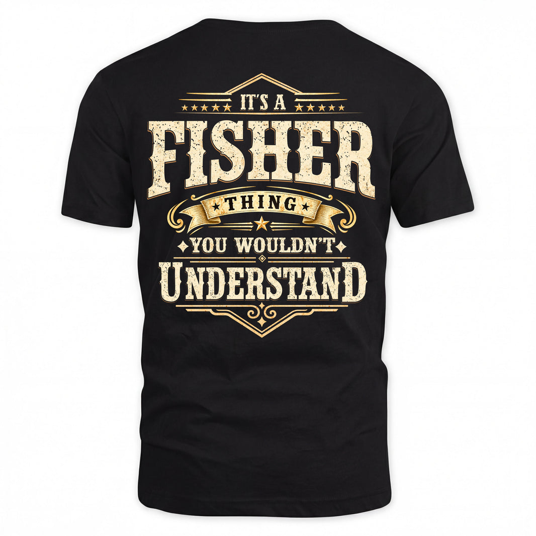 FISHER HH-F003–Personalized Name Quote Apparel “It’s an NAME Thing You Wouldn’t Understand”