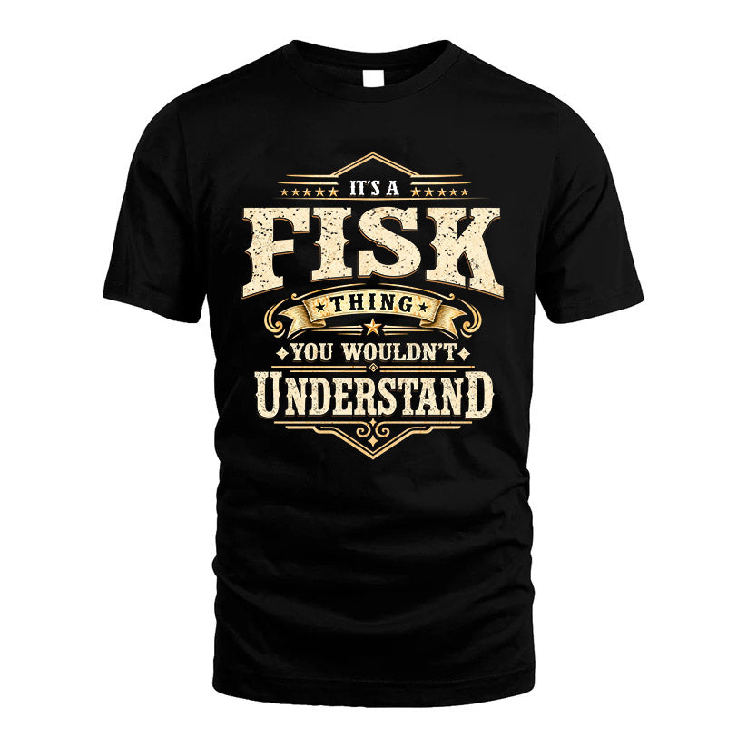 FISK HH-F009–Personalized Name Quote Apparel “It’s an NAME Thing You Wouldn’t Understand”