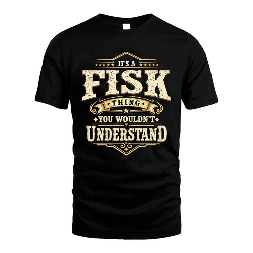 FISK HH-F009–Personalized Name Quote Apparel “It’s an NAME Thing You Wouldn’t Understand”