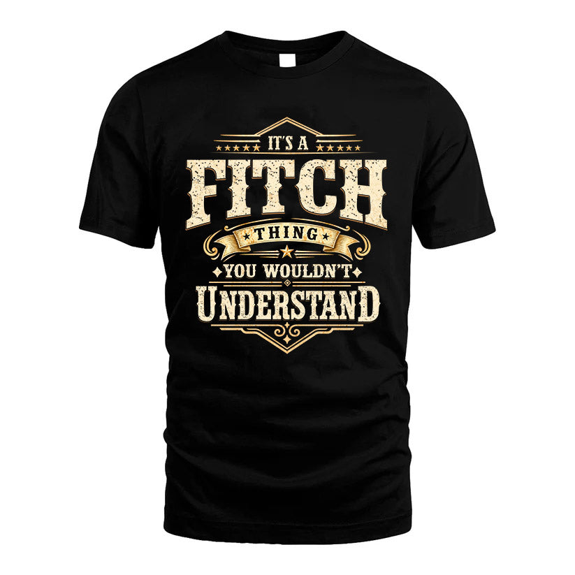 FITCH HH-F009–Personalized Name Quote Apparel “It’s an NAME Thing You Wouldn’t Understand”