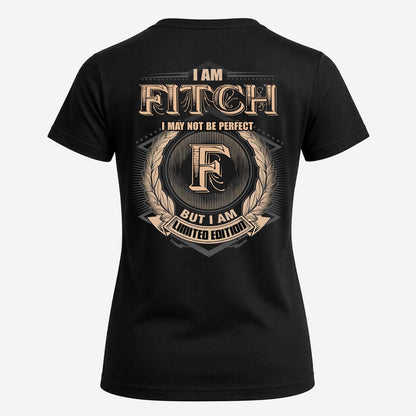 FITCH 2K-101–Personalized Name Quote Apparel “I Am NAME May Not Be Perfect But I Am Limited Edition”