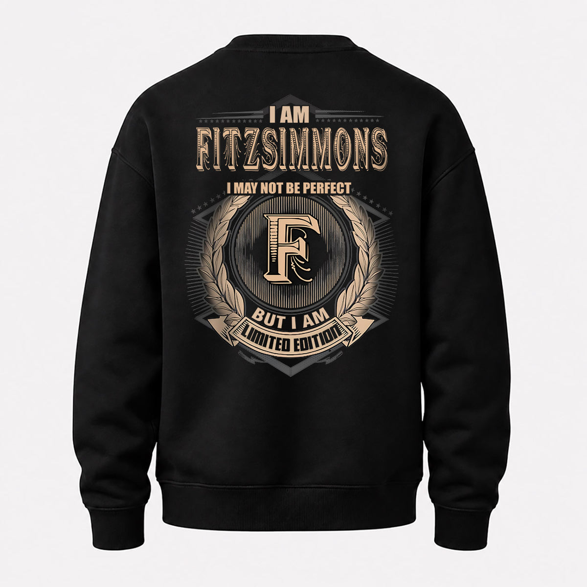 FITZSIMMONS 2K-101–Personalized Name Quote Apparel “I Am NAME May Not Be Perfect But I Am Limited Edition”