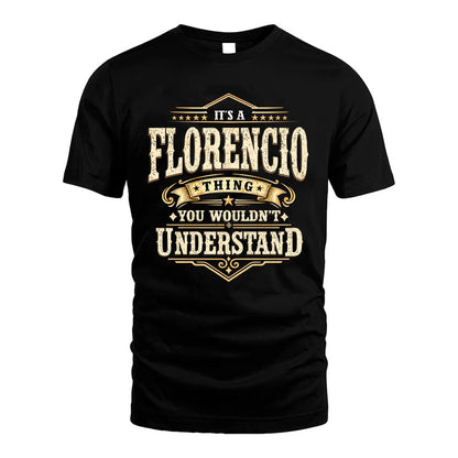 FLORENCIO HH-F009–Personalized Name Quote Apparel “It’s an NAME Thing You Wouldn’t Understand”