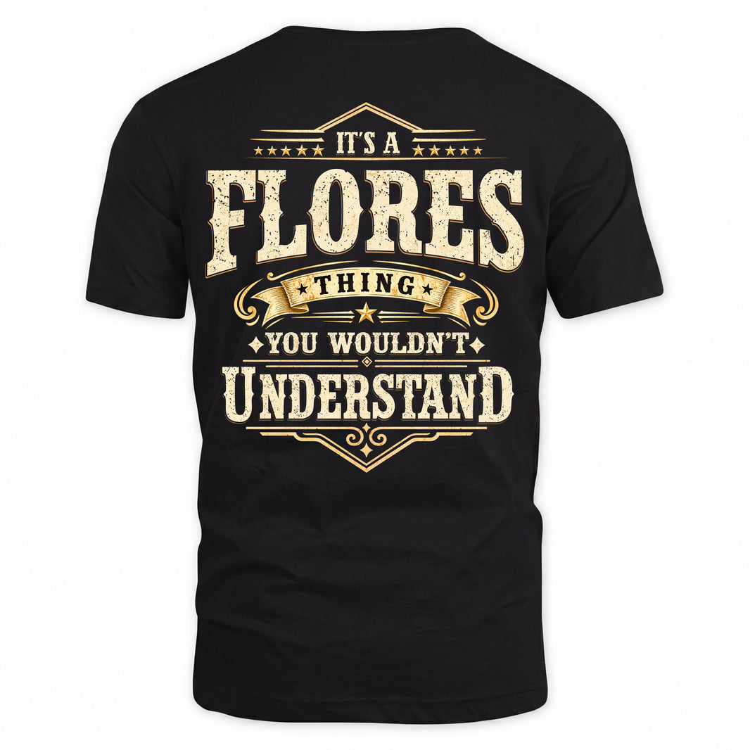 FLORES HH-F003–Personalized Name Quote Apparel “It’s an NAME Thing You Wouldn’t Understand”