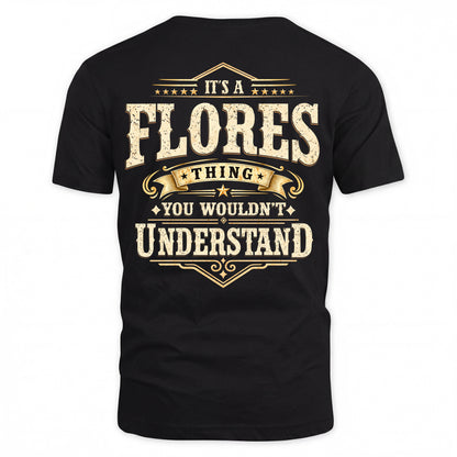 FLORES HH-F003–Personalized Name Quote Apparel “It’s an NAME Thing You Wouldn’t Understand”