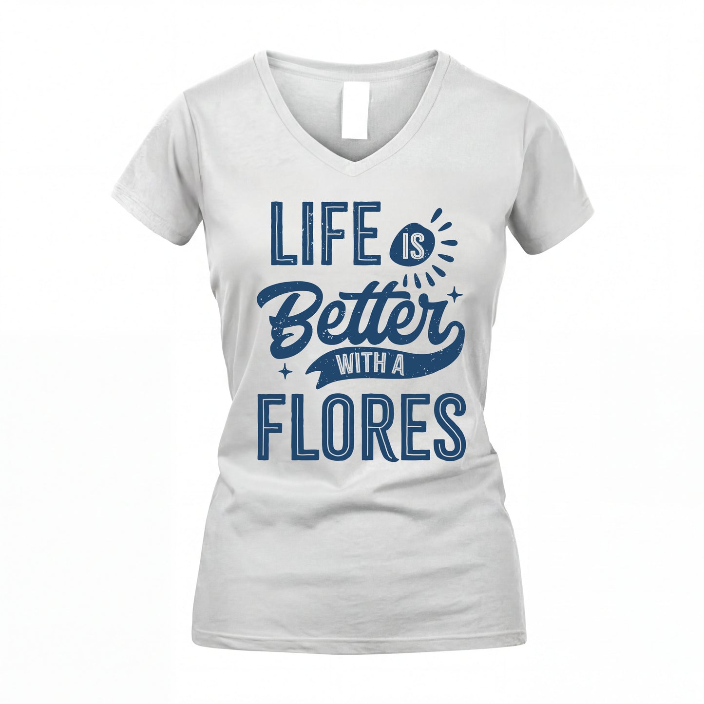 FLORES HH88-K2–Personalized Name Quote T-Shirt Life Is Better With Unisex Gift