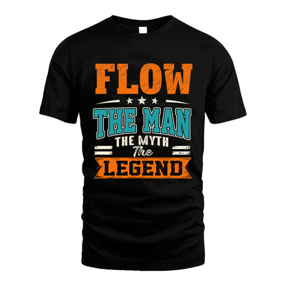 FLOW HH F007 The Man The Myth The Legend Personalized Shirt – Gift for Men