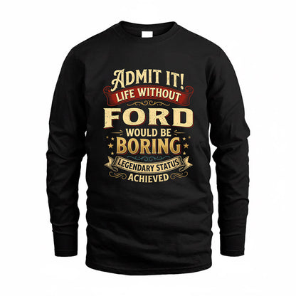 FORD TP65-K5-268–Personalized Funny Quote Apparel “Life Without NAME Would Be Boring”