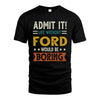 FORD HH88-K2–Personalized Funny Quote Apparel “Life Without NAME Would Be Boring”