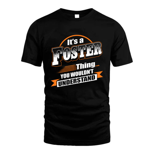 FOSTER HH88-K2-107–Personalized Name Quote Apparel “It’s a/an NAME Thing You Wouldn’t Understand”