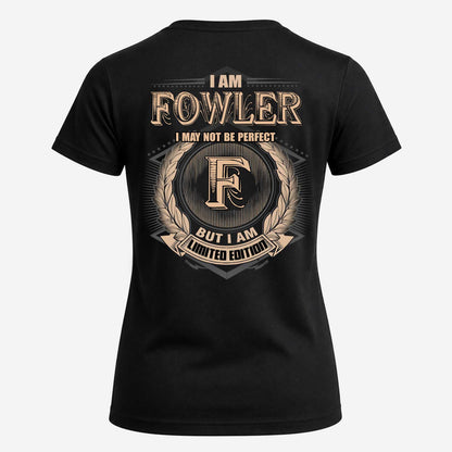 FOWLER 2K-101–Personalized Name Quote Apparel “I Am NAME May Not Be Perfect But I Am Limited Edition”