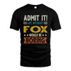 FOX HH88-K2–Personalized Funny Quote Apparel “Life Without NAME Would Be Boring”
