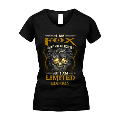 I Am Fox, I May Not Be Perfect, But I Am Limited Edition – Personalized Skull T-Shirt
