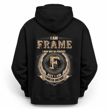 FRAME 2K-101–Personalized Name Quote Apparel “I Am NAME May Not Be Perfect But I Am Limited Edition”