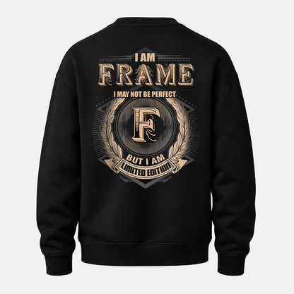 FRAME 2K-101–Personalized Name Quote Apparel “I Am NAME May Not Be Perfect But I Am Limited Edition”