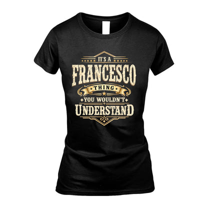 FRANCESCO HH-F009–Personalized Name Quote Apparel “It’s an NAME Thing You Wouldn’t Understand”