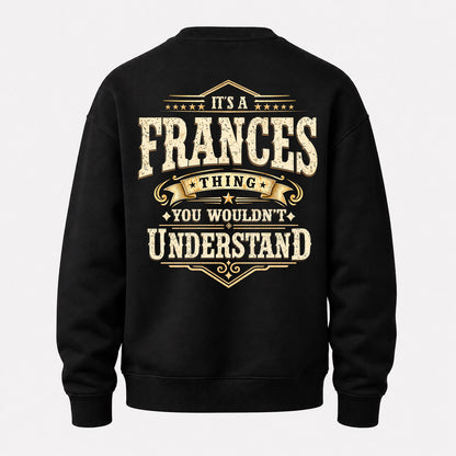 FRANCES HH-F003–Personalized Name Quote Apparel “It’s an NAME Thing You Wouldn’t Understand”