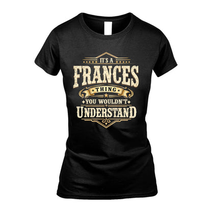 FRANCES HH-F009–Personalized Name Quote Apparel “It’s an NAME Thing You Wouldn’t Understand”