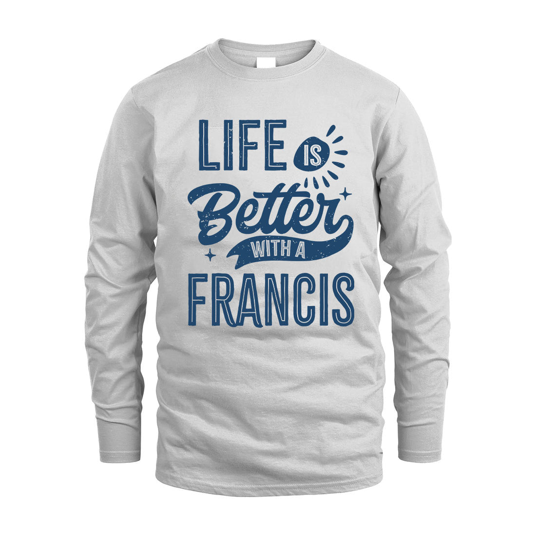 FRANCIS HH88-K2–Personalized Name Quote T-Shirt Life Is Better With Unisex Gift