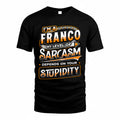 FRANCO TT88-K6-229 – Personalized Funny Sarcasm Apparel "My Level Of Sarcasm Depends On Your Stupidity"