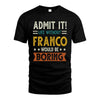 FRANCO HH88-K2–Personalized Funny Quote Apparel “Life Without NAME Would Be Boring”