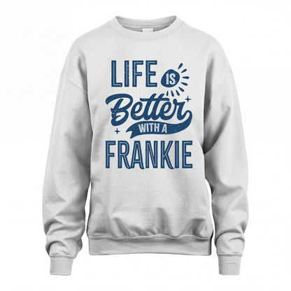 FRANKIE HH88-K2–Personalized Name Quote T-Shirt Life Is Better With Unisex Gift