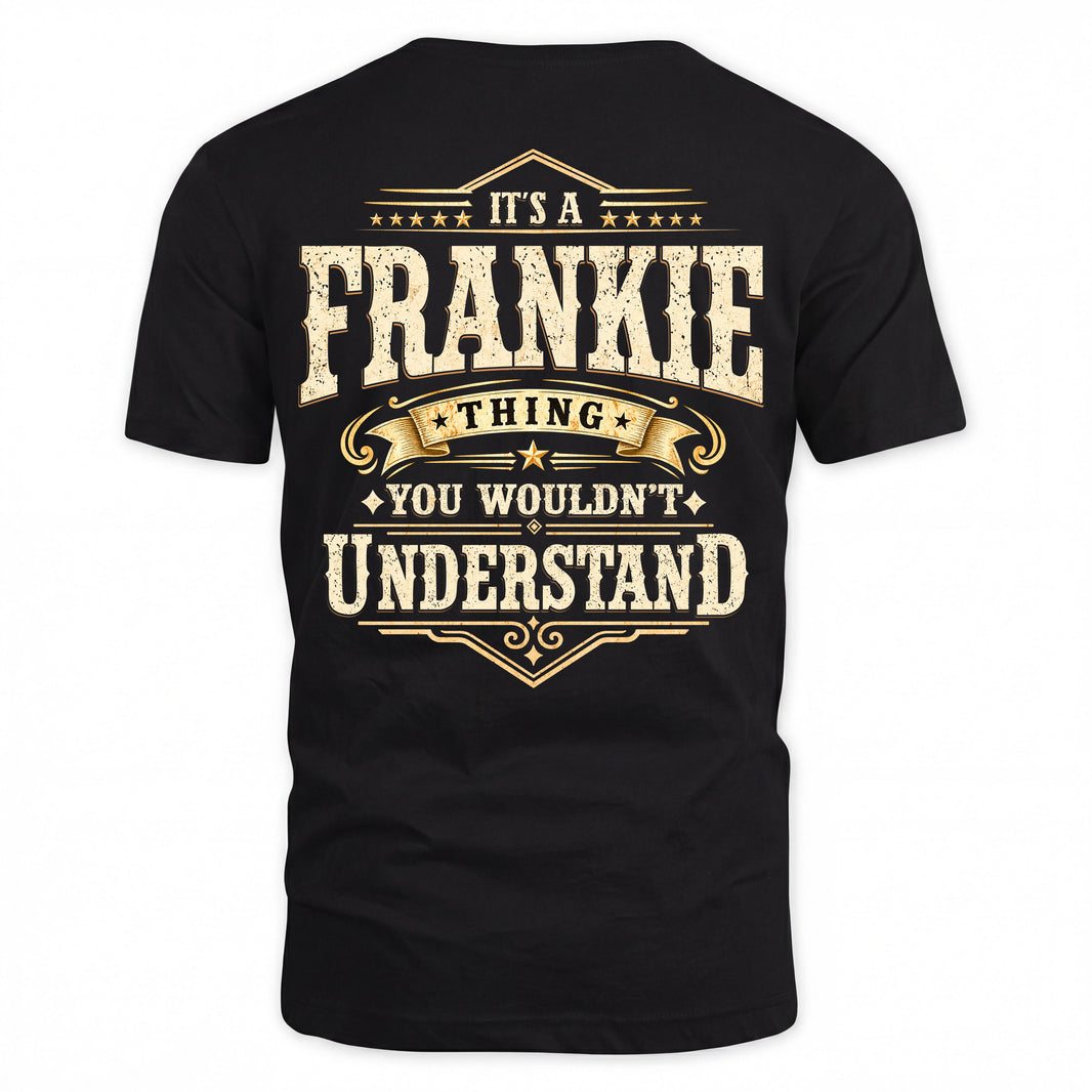 FRANKIE HH-F003–Personalized Name Quote Apparel “It’s an NAME Thing You Wouldn’t Understand”