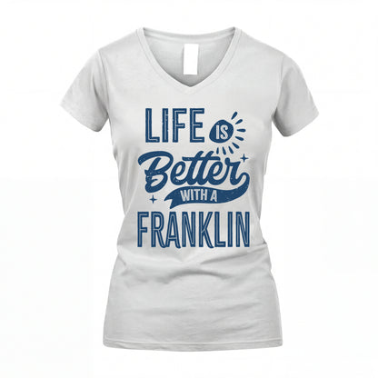 FRANKLIN HH88-K2–Personalized Name Quote T-Shirt Life Is Better With Unisex Gift