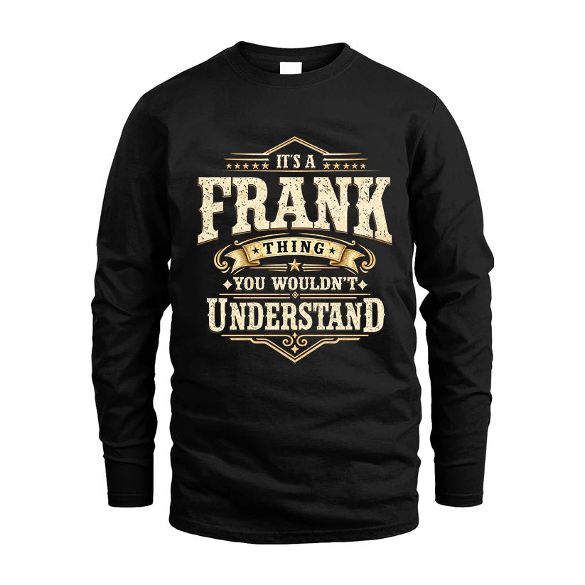 FRANK HH-F009–Personalized Name Quote Apparel “It’s an NAME Thing You Wouldn’t Understand”