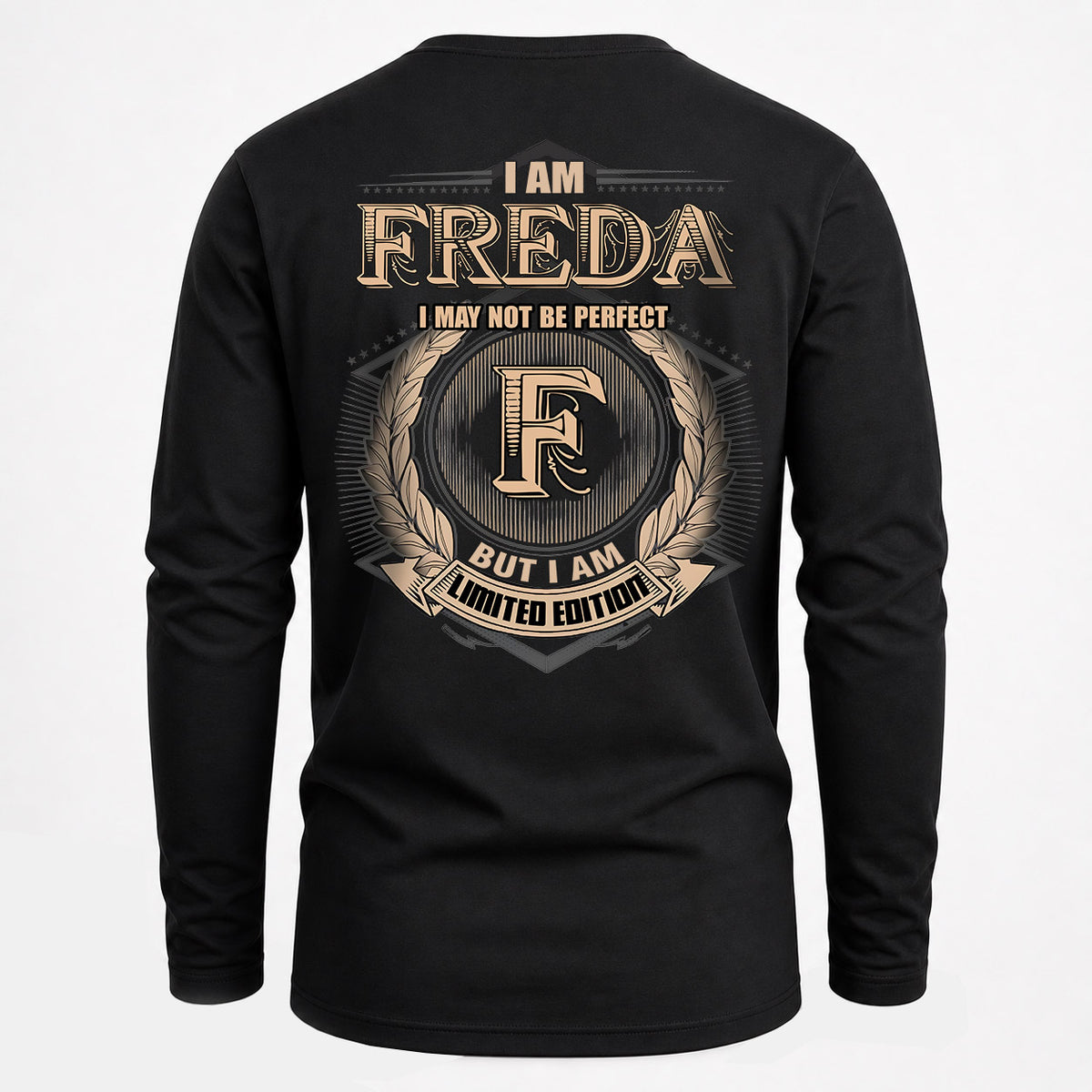 FREDA 2K-101–Personalized Name Quote Apparel “I Am NAME May Not Be Perfect But I Am Limited Edition”