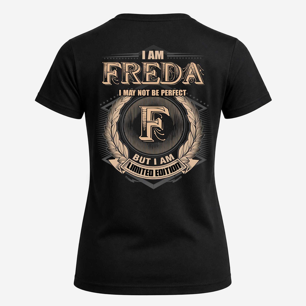 FREDA 2K-101–Personalized Name Quote Apparel “I Am NAME May Not Be Perfect But I Am Limited Edition”