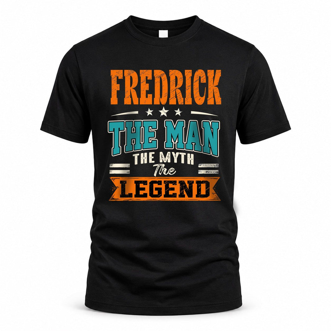 FREDRICK HH F007 The Man The Myth The Legend Personalized Shirt – Gift for Men