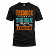 FREDRICK HH F007 The Man The Myth The Legend Personalized Shirt – Gift for Men