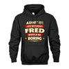 FRED HH F011 Personalized Funny Quote Apparel “Life Without NAME Would Be Boring”