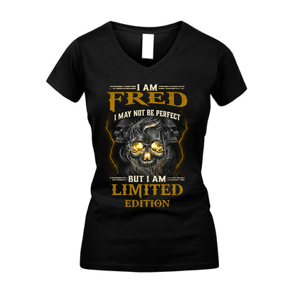 I Am Fred, I May Not Be Perfect, But I Am Limited Edition – Personalized Skull T-Shirt