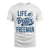 FREEMAN HH88-K2–Personalized Name Quote T-Shirt Life Is Better With Unisex Gift