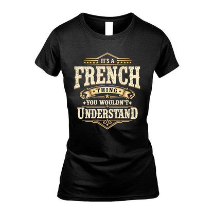 FRENCH HH-F009–Personalized Name Quote Apparel “It’s an NAME Thing You Wouldn’t Understand”