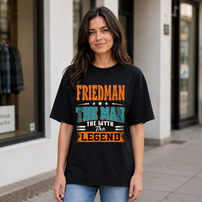 FRIEDMAN HH F007 The Man The Myth The Legend Personalized Shirt – Gift for Men