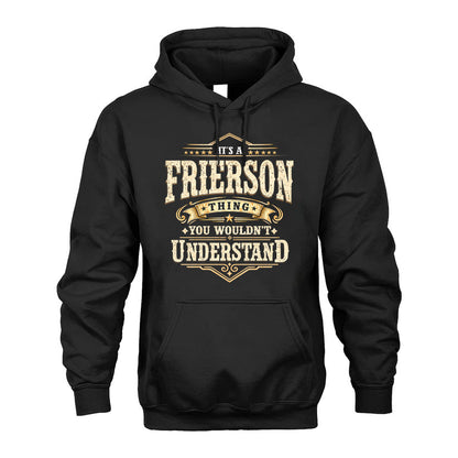 FRIERSON HH-F009–Personalized Name Quote Apparel “It’s an NAME Thing You Wouldn’t Understand”