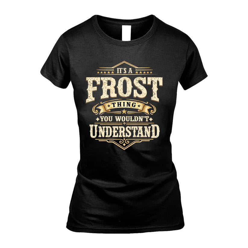 FROST HH-F009–Personalized Name Quote Apparel “It’s an NAME Thing You Wouldn’t Understand”