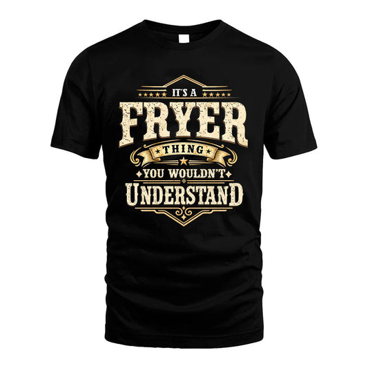 FRYER HH-F009–Personalized Name Quote Apparel “It’s an NAME Thing You Wouldn’t Understand”