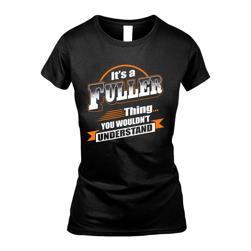 FULLER HH88-K2-107–Personalized Name Quote Apparel “It’s a/an NAME Thing You Wouldn’t Understand”