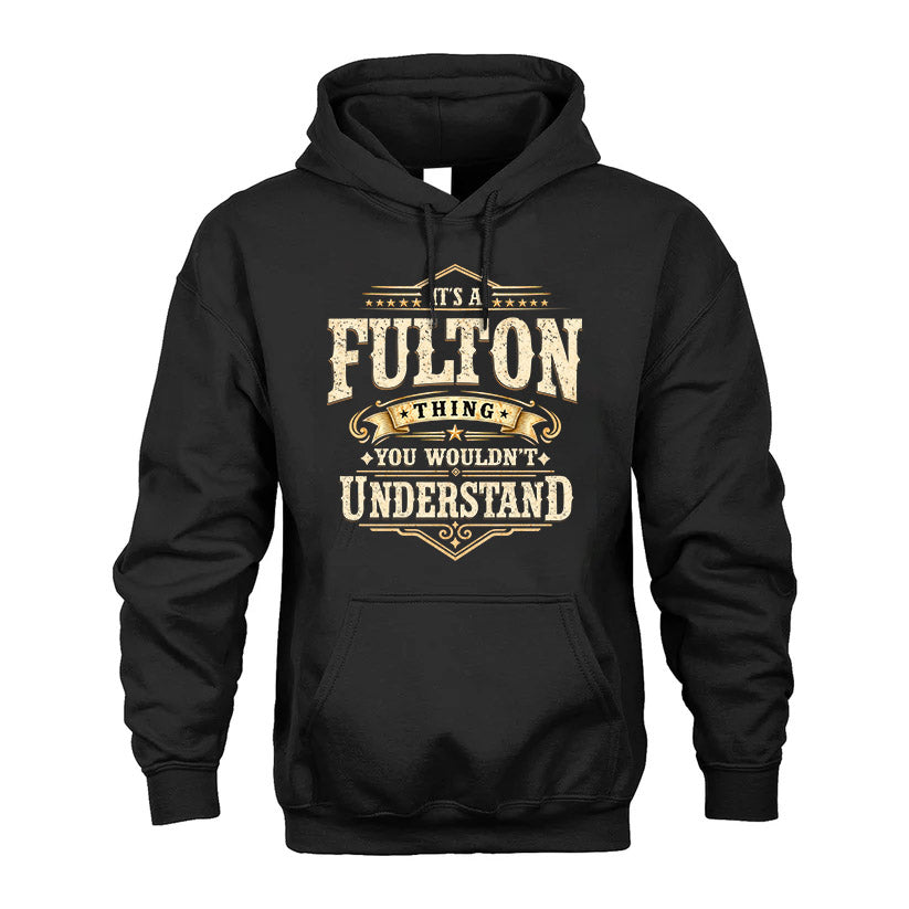 FULTON HH-F009–Personalized Name Quote Apparel “It’s an NAME Thing You Wouldn’t Understand”
