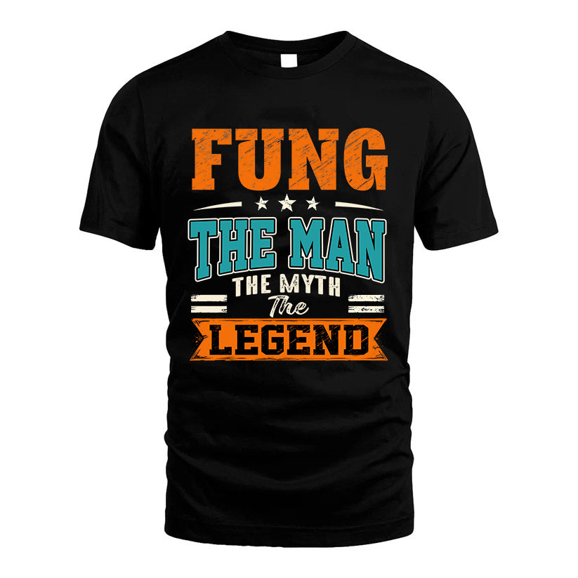 FUNG HH F007 The Man The Myth The Legend Personalized Shirt – Gift for Men